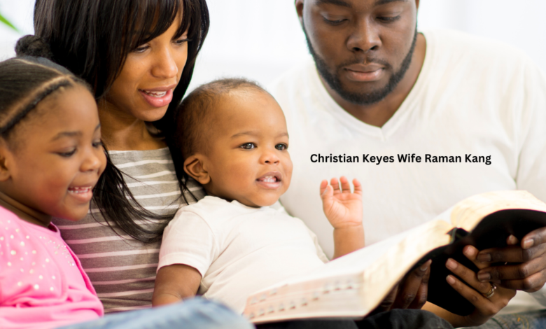 Christian Keyes Wife Raman Kang: A Love Story Beyond the Screens